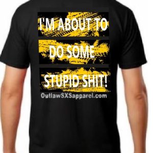 I'M ABOUT TO DO SOME STUPID SHIT!  - Adult X